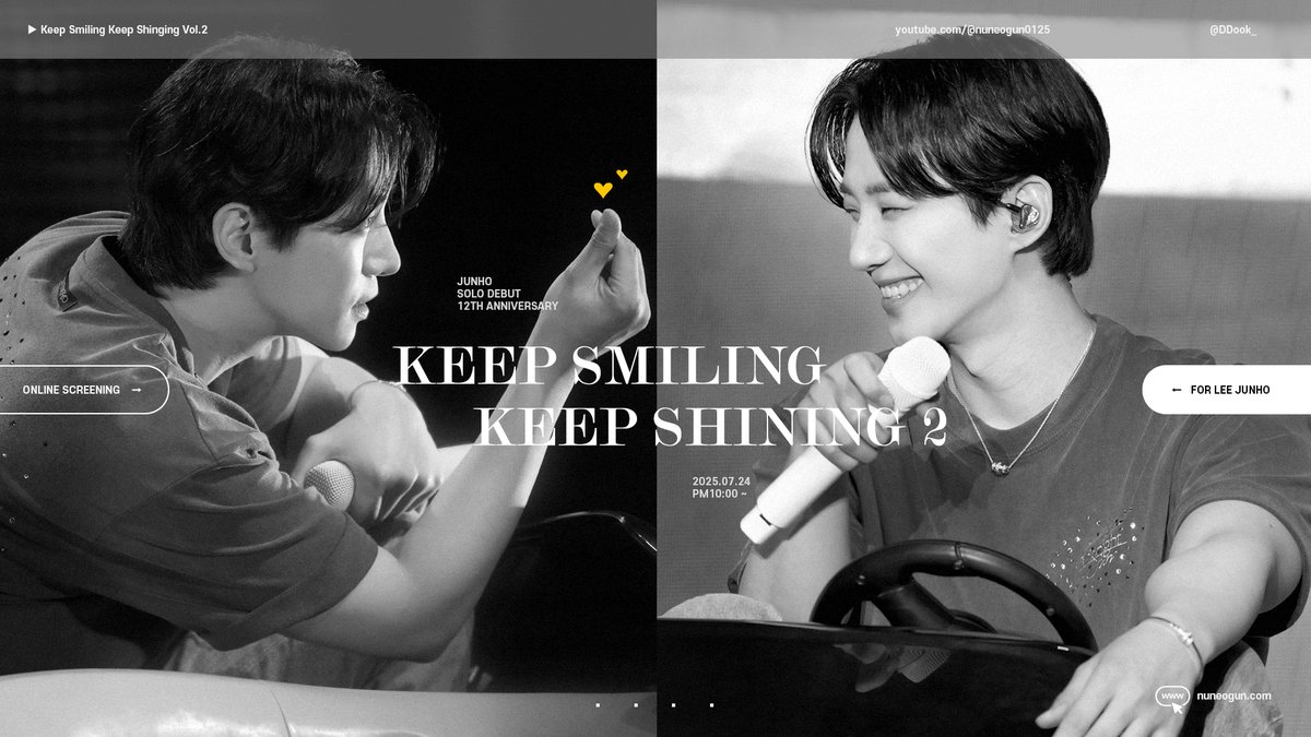 Nuneogun_DDook's tweet image. 𝐊𝐞𝐞𝐩 𝐒𝐦𝐢𝐥𝐢𝐧𝐠 𝐊𝐞𝐞𝐩 𝐒𝐡𝐢𝐧𝐢𝐧𝐠 𝐯𝐨𝐥.𝟐
JUNHO Solo Debut 12th Anniversary
ONLINE SCREENING
𝘧𝘪𝘭𝘮𝘦𝘥 𝘣𝘺. 𝘕𝘶𝘯𝘦𝘰𝘨𝘶𝘯
✔준호 솔로 데뷔 12주년 기념 온라인 영상회 진행합니다
🗓2025. 07. 24 10:00 pm ~
🔗youtube.com/nuneogun0125
#Keep_Smiling_Keep_Shining
