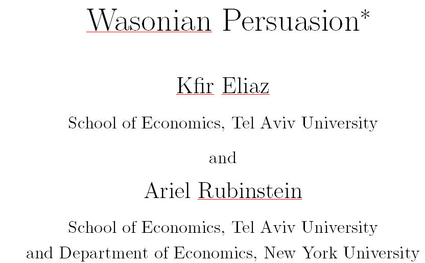 ArielRubinstein's tweet image. A revision of my paper with Kfir Eliaz :Wasonian Persuasion" is downloadable from my homepage (see the first comment)