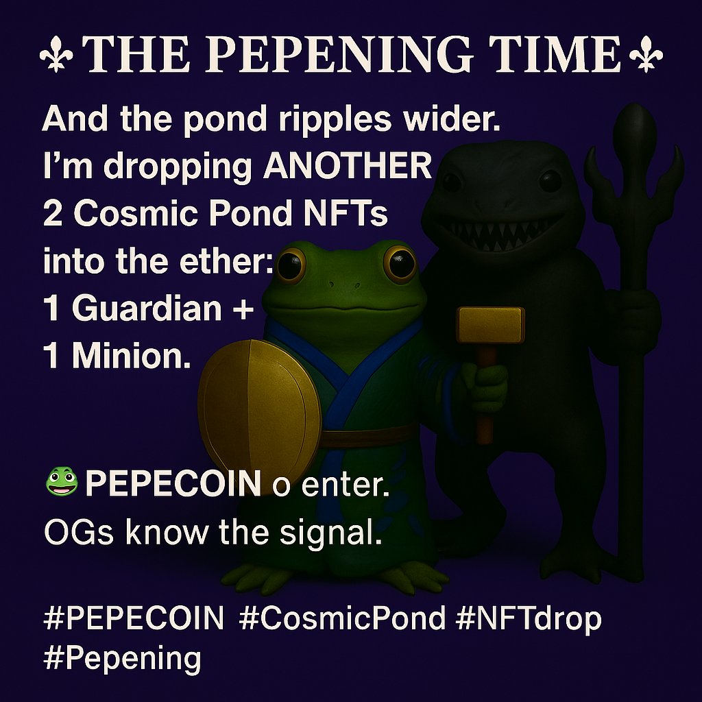 The Pepening has begun - and the pond ripples wider. I’m dropping ANOTHER 2 Cosmic Pond NFTs into the ether: 1 Guardian + 1 Minion. Like &amp; repost to enter. OGs know the signal. 🐸✨ #PEPECOIN #CosmicPond #NFTdrop #Pepening <a href="/pepecoins/">Pepecoin</a>  <a href="/CosmicPondNFT/">Zorgo the Drifter</a>