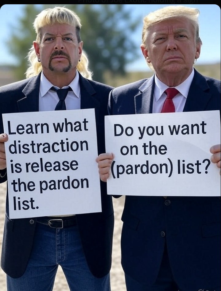 joe_exotic's tweet image. The real list America is waiting for.
@realDonaldTrump @DonaldJTrumpJr @EricBurlison @EagleEdMartin @RepEricBurlison @oppermanreport @StephenM @alexstein69420 @HawleyMO @laurenboebert @LauraLoomer @LaraLeaTrump