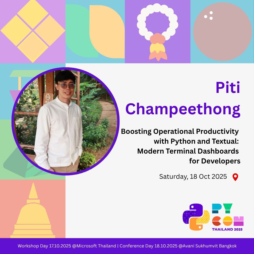 [Thai Below]
🎤 Speaker Spotlight: Piti Champeethong Senior Consulting Engineer 
.
📌 Topic: "Boosting Operational Productivity with Python and Textual: Modern Terminal Dashboards for Developers" 
💻 App Development 
.
💡 Transform your terminal into a powerful operations center!