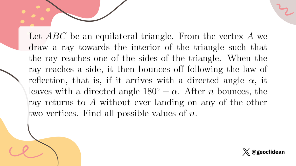 geoclidean's tweet photo. Reflecting a ray wrt the sides of an equilateral triangle
#Geometry #NumberTheory #APMO #Combinatorics #Hi https://t.co/nBw8xS18V2