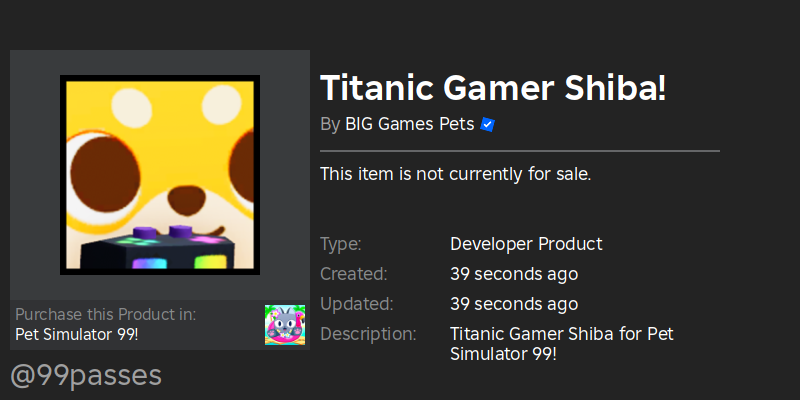 🚨 New Developer Product Detected! 🚨
Name: Titanic Gamer Shiba!
Price: N/A Robux
Link: roblox.com/developer-prod…