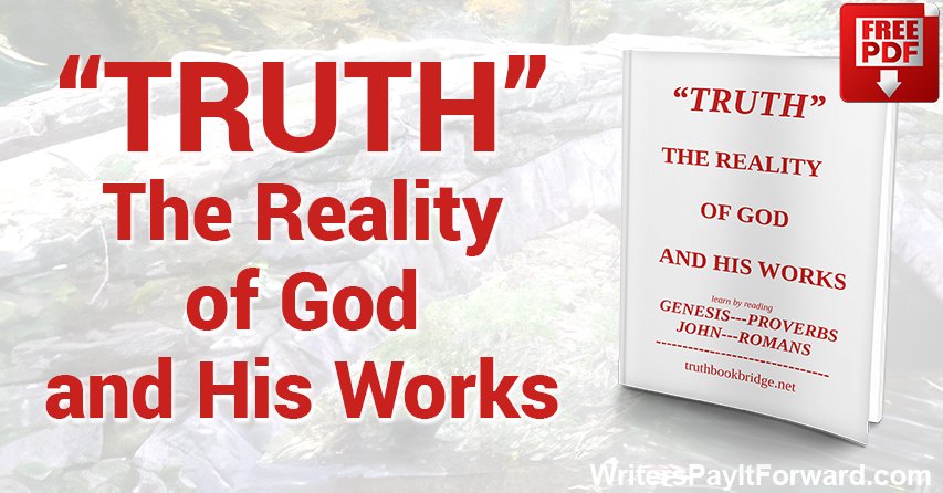 Writers_PIF's tweet image. Find God’s truths in Genesis, Proverbs, John, and Romans with "TRUTH" The Reality of God and His Works.
Download the free e-book and start your spiritual journey!
truthbookbridge.net/?=free-book

#ChristIsTheWay #FaithAndJoy #GuidedByScripture #LivingForHisGlory #TruthBringsFreedom