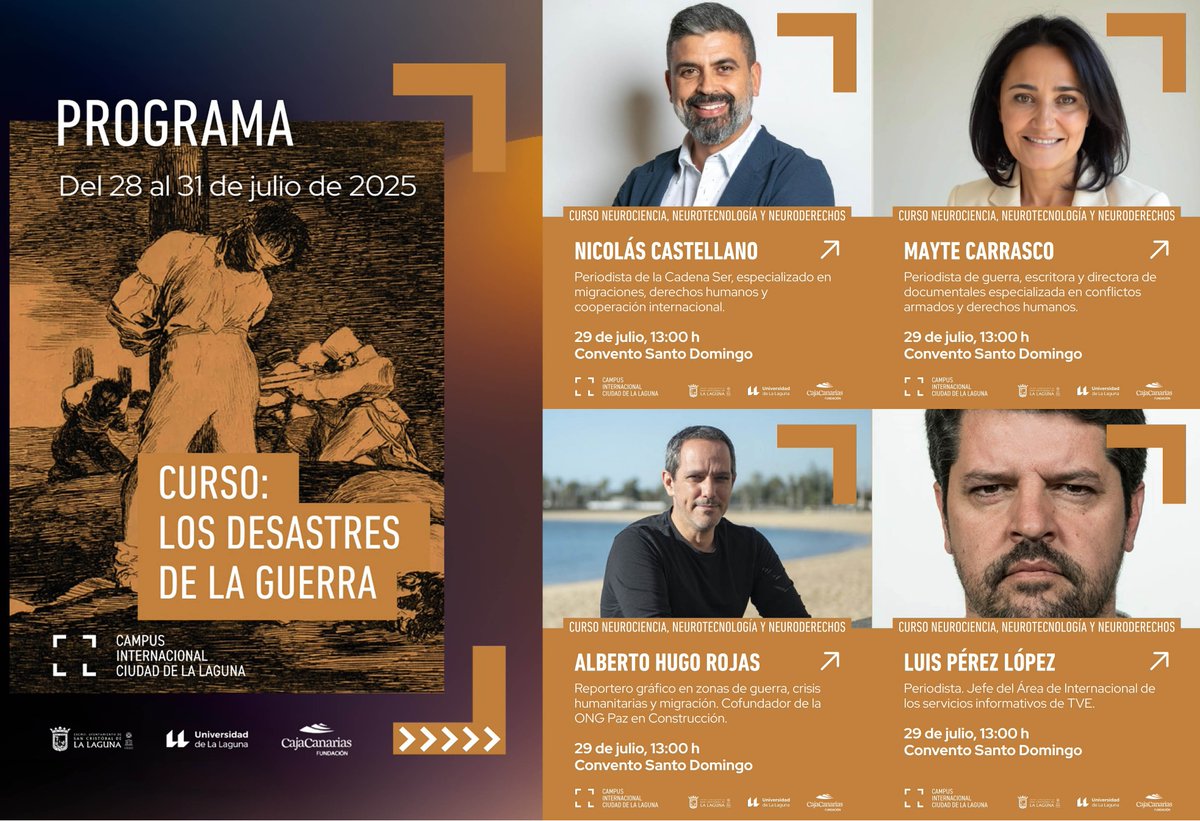 Alberto Hugo Rojas (@albertohrojas) on Twitter photo Campus Internacional Ciudad de La Laguna.
✅Curso Los desastres de la Guerra.
🗣️Mesa de diálogo. Narrativas de la guerra.
🗓️Martes 29 de julio de 2025
🕐13:00 - 14:15
Este seminario reúne a tres voces esenciales del periodismo de conflicto:
<a href="/maytecarrasco74/">Mayte Carrasco</a>, Luis Pérez López y Campus Internacional Ciudad de La Laguna.
✅Curso Los desastres de la Guerra.
🗣️Mesa de diálogo. Narrativas de la guerra.
🗓️Martes 29 de julio de 2025
🕐13:00 - 14:15
Este seminario reúne a tres voces esenciales del periodismo de conflicto:
<a href="/maytecarrasco74/">Mayte Carrasco</a>, Luis Pérez López y