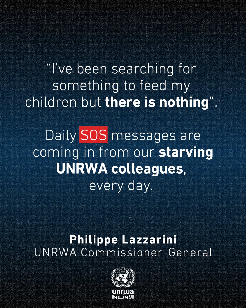 UNRWA's tweet image. “ 'I’ve been searching for something to feed my children but there is nothing.'
Daily 🆘 messages are coming in from our starving UNRWA colleagues, every day.
How can one respond to such messages of despair? Shames me & doubles the sense of helplessness.
All man made, in…