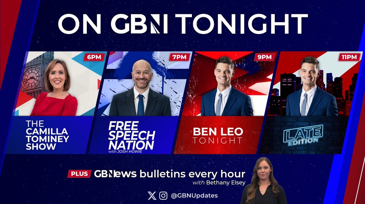 GBNUpdates's tweet image. On @GBNEWS Tonight:
⭐ 6PM: The @CamillaTominey Show Highlights
⭐ 7PM: Free Speech Nation with @JoshXHowie
⭐ 9PM: @BenLeo444 Tonight
⭐ 11PM: @BenLeo444 Tonight Late Edition
📰 PLUS: Hourly news bulletins with @BJELsey_
