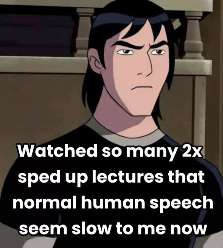 BillyM2k's tweet image. when you’re used to listening to something 2x and then put it back normal speed everyone sounds soooo stupid