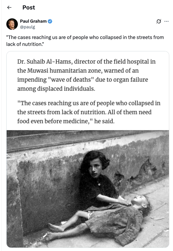 liron's tweet image. Hey @paulg, why not tweet pics of the current crisis to support what you're saying? The Gaza population is visibly in much better condition than the population of the Warsaw Ghetto was, so tweeting pics of the latter seems manipulative.