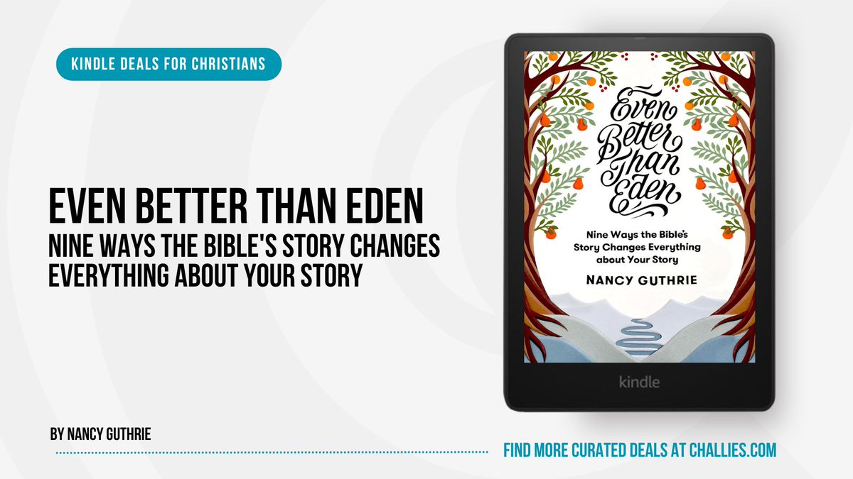 challiesdeals's tweet image. Kindle Deal: Even Better than Eden by Nancy Guthrie (@NancyGuth3). challies.com/kindle-deals-f… #ad
