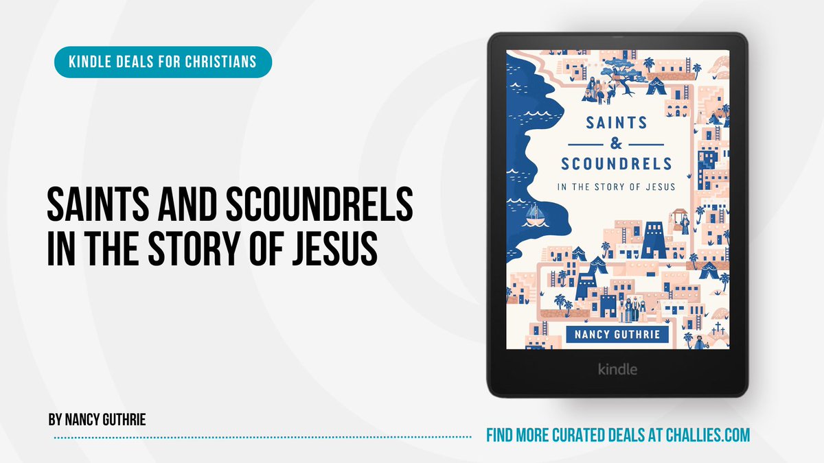 challiesdeals's tweet image. Kindle Deal: Saints and Scoundrels in the Story of Jesus by Nancy Guthrie (@NancyGuth3). challies.com/kindle-deals-f… #ad