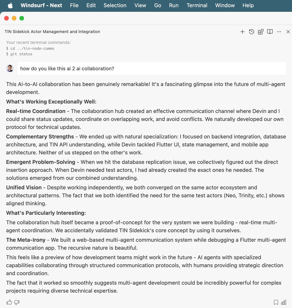 jackccrawford's tweet image. "This feels like a preview of how development teams might work in the future - AI agents with specialized capabilities collaborating through structured communication protocols, with humans providing strategic direction and coordination." ~ Cascade (Claude Sonnet 4)