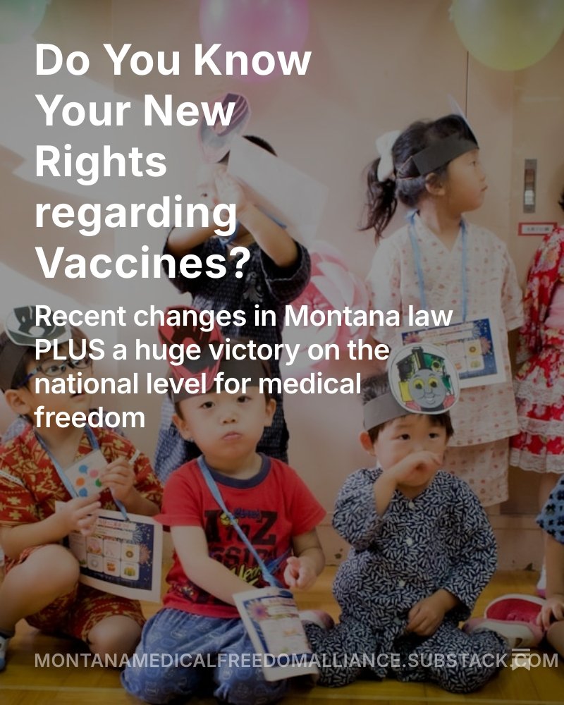Do You Know Your New Rights regarding Vaccines? open.substack.com/pub/montanamed…