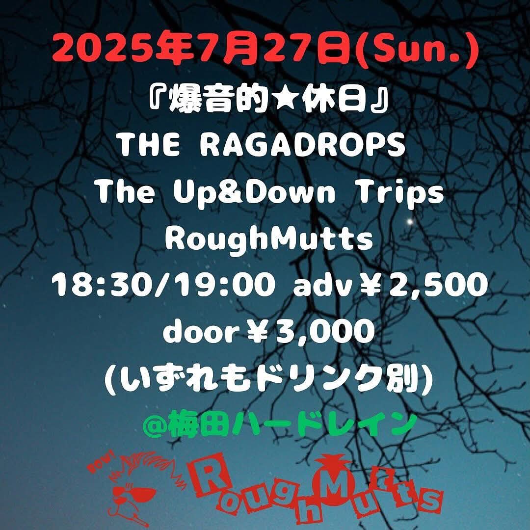 STONED13's tweet photo. 7/27(Sun) 梅田 ハードレイン
『爆音的★休日』
The Up&amp;Down Trips
THE RAGADROPS
Rough Mutts
open/start 18:30/19:00
adv/door ¥2500/¥3000 https://t.co/oa0ifJSsqQ