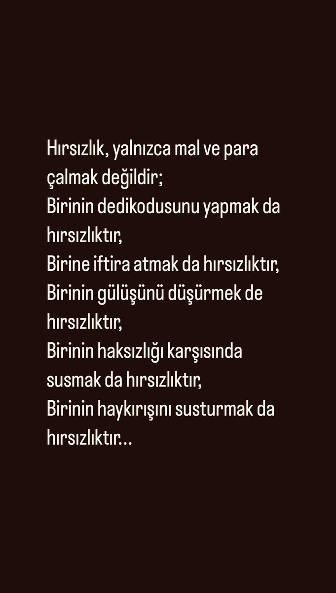 Birinin düşüncesini,

fikirlerini, 

hayallerini, 

umutlarını,

acısını ,

hüznünü,

 sevinci de 

değersizleştirmekte hırsızlıktır ….