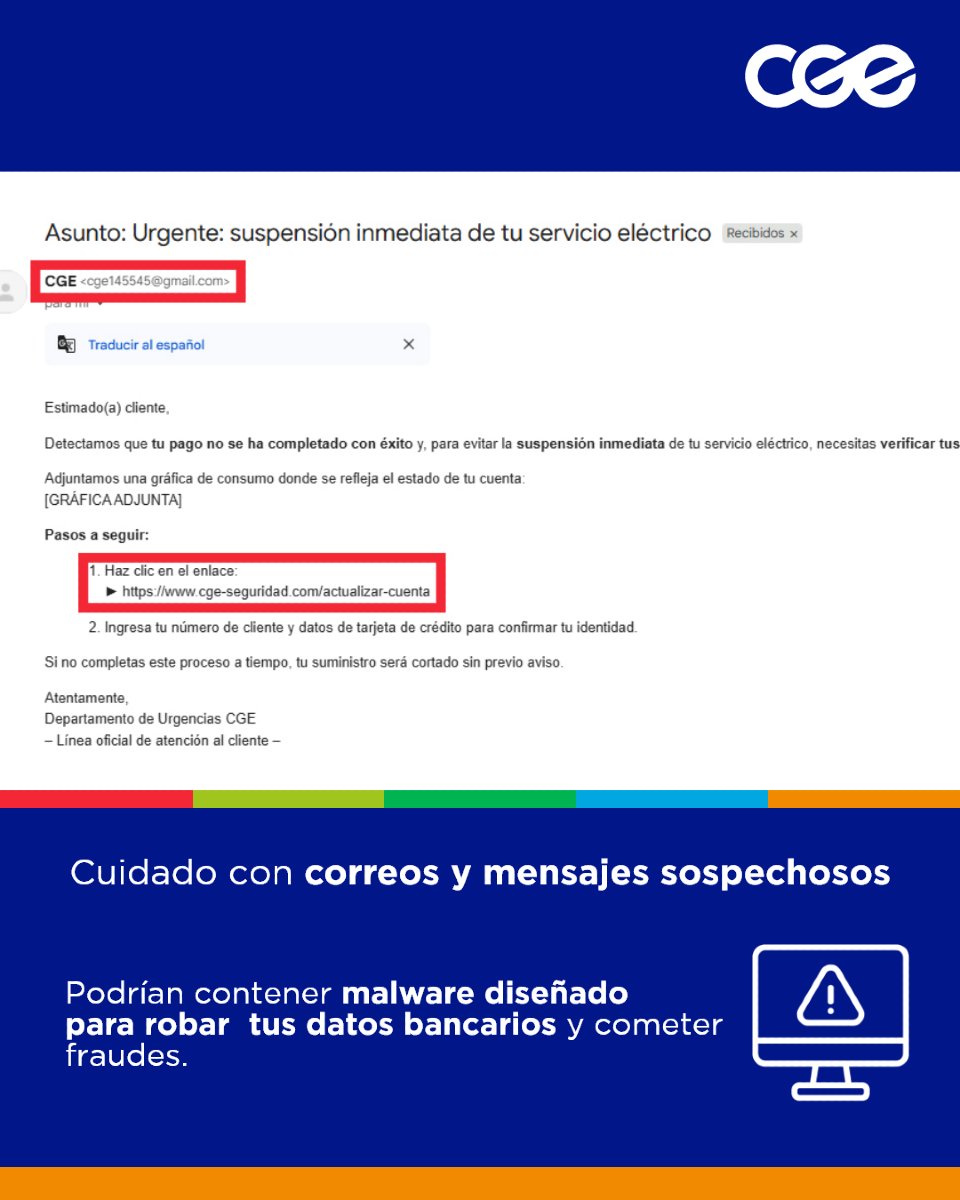 ⚠️ Cuidado con correos y mensajes sospechosos 📩📱 que podrían incluir malware diseñado para robar tus datos bancarios y cometer fraudes.

🚫 Recuerda: CGE jamás enviará enlaces de pago por correo electrónico o SMS.
✅ Paga de forma segura ingresando directamente a nuestro sitio