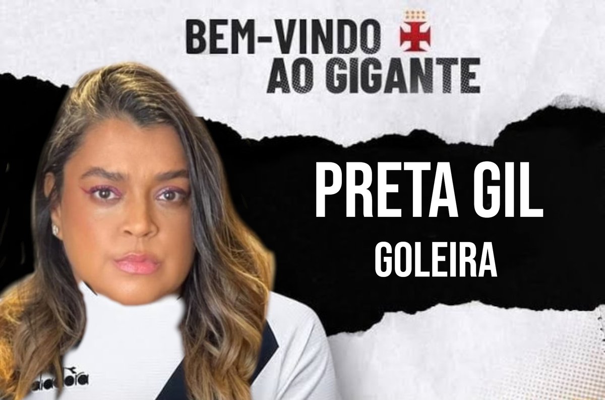brainletbr's tweet image. A MAIS NOVA CONTRATADA DO VASCO DA GAMA
BEM VINDA AO GIGANTE PRETA GIL