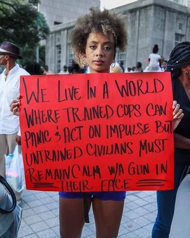 "We live in a world where trained cops can panic &amp; act on impulse but untrained civilians must remain calm w/ a gun in their face."