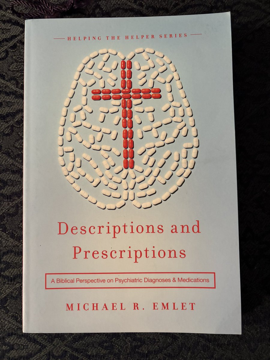 NicholasCa6583's tweet image. I’m starting a new book today: “Descriptions and Prescriptions: A Biblical Perspective on Psychiatric Diagnoses and Medications,” by Michael R. Emlet, MDiv., MD (2017).