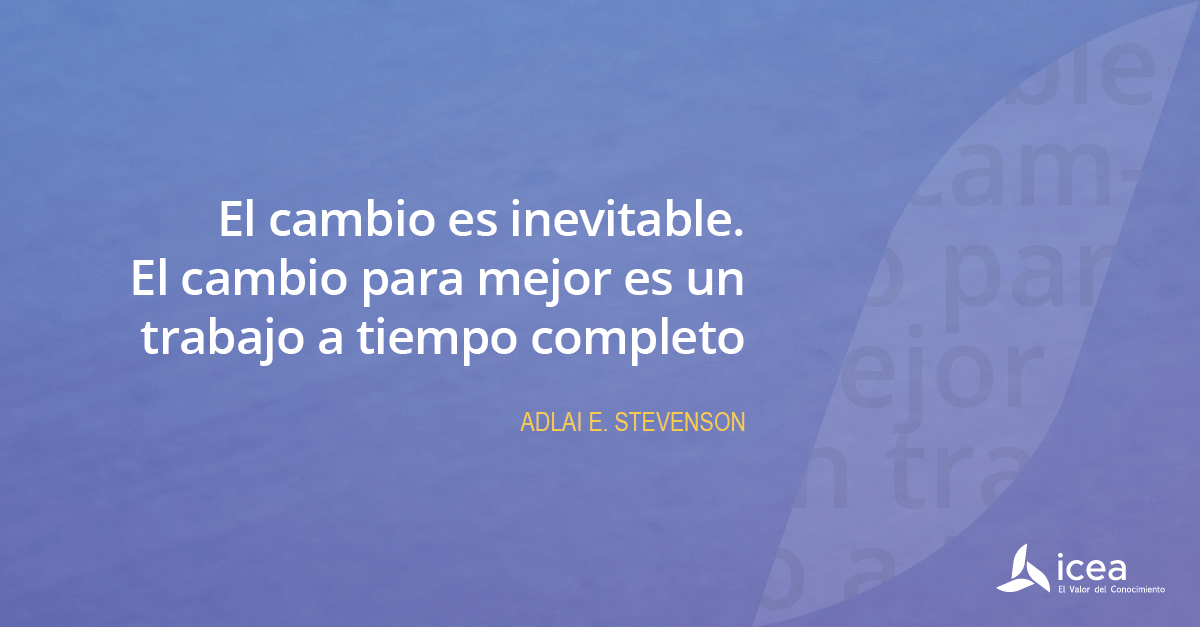 #Felizlunes "El cambio es inevitable. El cambio para mejor es un trabajo a tiempo completo"