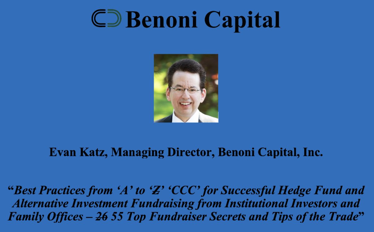 Here is a copy of my just released and fully updated annual Benoni Capital PPT regarding the best ways that hedge funds can raise very substantial capital from both large institutional investors and big family offices. files.constantcontact.com/d8a30a10201/29… <a href="/EvanHKatz/">Evan Katz</a> <a href="/BenoniCapital/">Benoni Capital, Inc.</a> #HedgeFunds