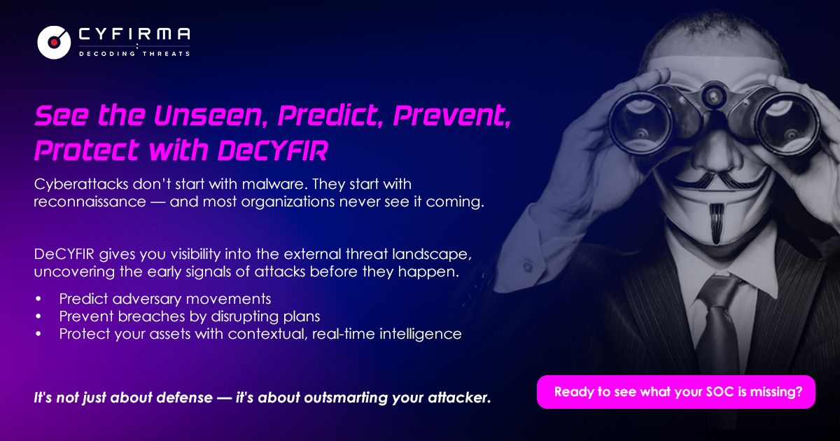 See the Unseen, Predict, Prevent, Protect with DeCYFIR.
Cyberattacks don’t start with malware. They start with reconnaissance and most organizations never see it coming.

See DeCYFIR in action -
cyfirma.com/decyfir/?utm_s…