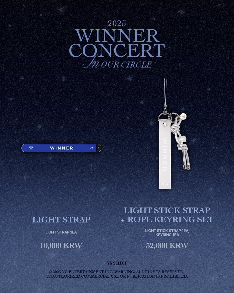 ygselect's tweet photo. 2025 WINNER CONCERT [IN OUR CIRCLE] 
OFFICIAL MD

WINNER has always been IN OUR CIRCLE💫
2025 위너 콘서트에서 공식 MD와 함께 더 특별한 기억을 만들어보세요🎶

💙MD LIST
- OFFICIAL LIGHT STICK (VER.2)
- BATTERY (3EA)
- LIGHT STRAP
- LIGHT STICK STRAP + ROPE KEYRING SET
- MAGNETIC CARD HOLDER + PHOTOCARD SET
- LAYERED SILVER RING SET
- INCERSTELLA PLUSH KEYRING
- SLOGAN TOWEL
- LOGO BALLCAP
- DRAWSTRING BACKPACK
- RINGER T-SHIRT (SLIM CROP FIT / STANDARD FIT)
- PLANET T-SHIRT_BLACK (M / L / XL)
- PLANET T-SHIRT_CHARCOAL (M / L / XL) 

🎁PERKS
현장 MD부스 결제금액 5만원 당 WINNER 멤버들의 사진과 손글씨가 적힌 부채 1개 증정!🪭
*영수증 합산은 불가합니다.
*특전은 한정 수량으로 선착순 증정되며, 소진 시 별도의 공지 없이 종료될 수 있습니다.

@yg_winnercity 

#WINNER #위너 #2025 #CONCERT #IN_OUR_CIRCLE #SEOUL
#OLYMPIC_HALL #YG 
#MD #MERCH #YGSELECT #와이지셀렉트
