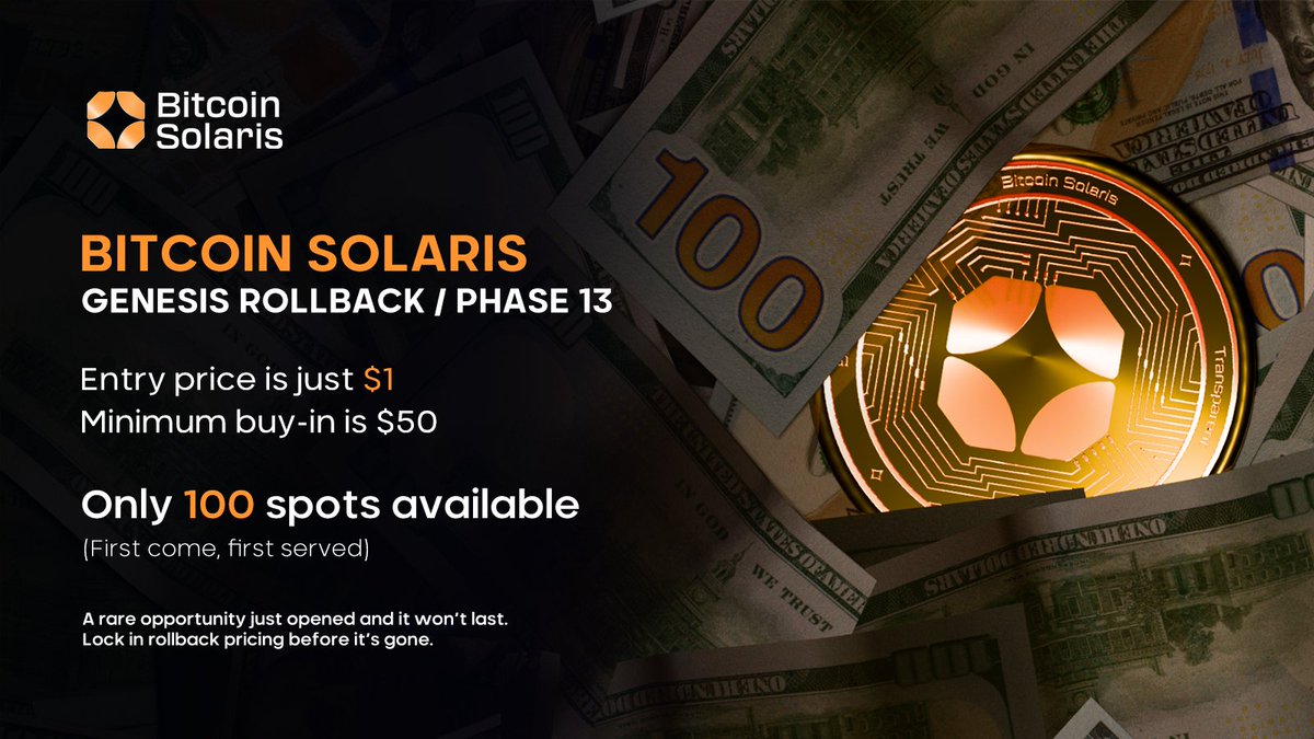 🚨 Bitcoin Solaris: GENESIS ROLLBACK – PHASE 13 🚨 ✓ Entry price: $1 💵  Minimum buy-in: $50 ⏳ Only 100 spots available – first come, first served!  This is a rare opportunity