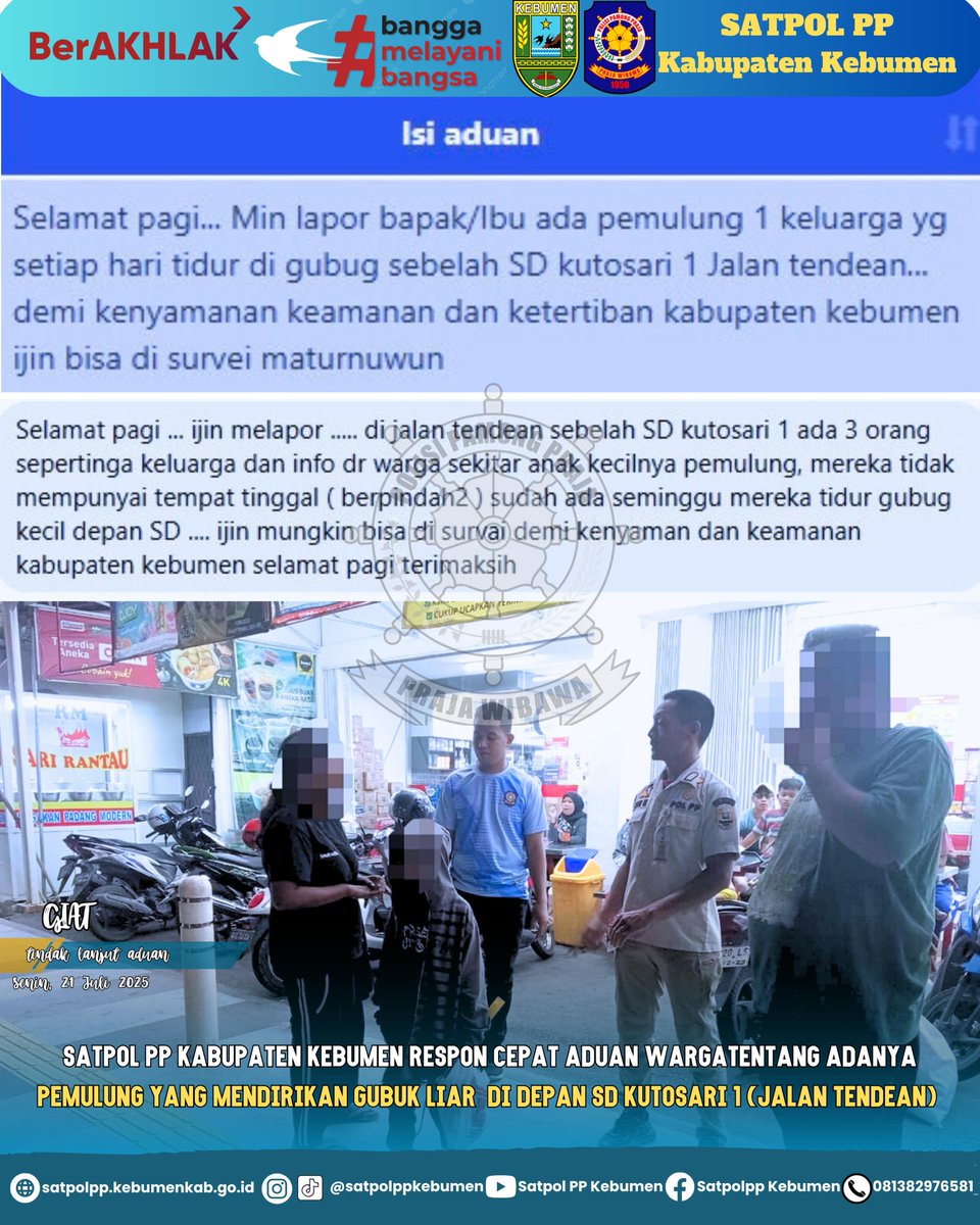 Regu Patroli Satpol PP Kabupaten Kebumen menindaklanjuti adanya aduan warga tentang satu keluarga yang memulung dan mendirikan gubuk di depan SD Kutosari I (Jalan Tendean).
