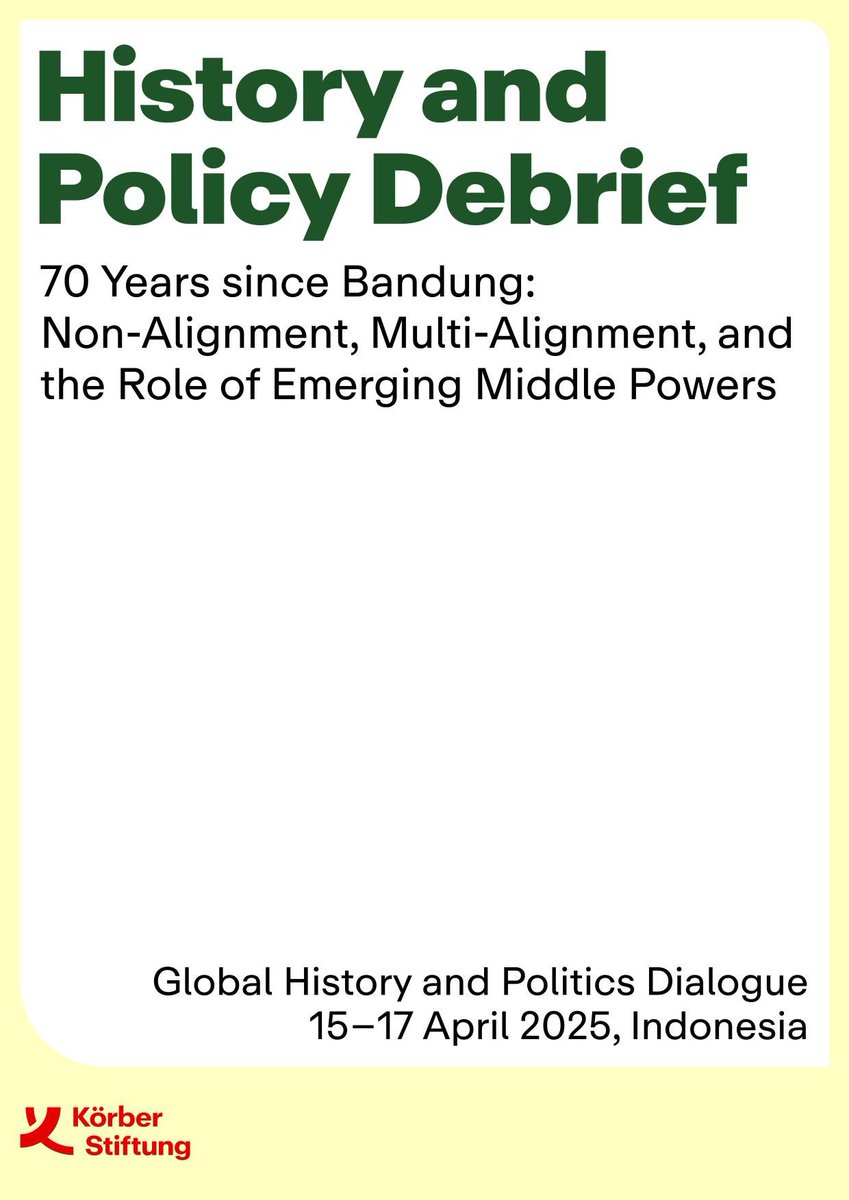 GalipDalay's tweet image. “From Bandung to Middle Power Internationalism: How to Remake the World” My debrief with Körber Stiftung,
informed by our workshop in Bandung in April. koerber-stiftung.de/site/assets/fi… @flobigge @faisaldevji