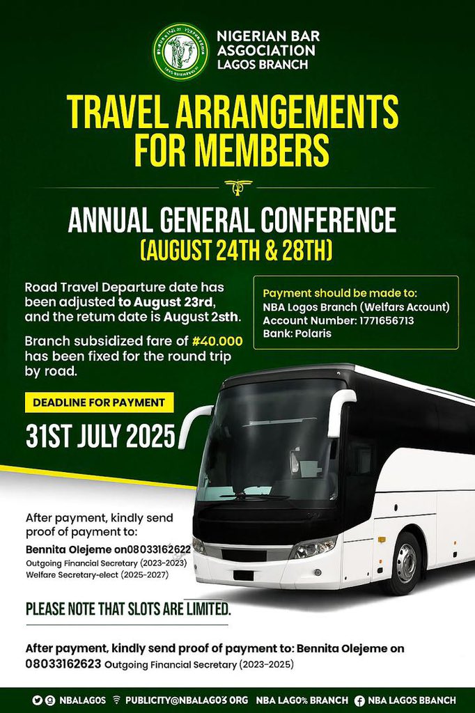 Dear Distinguished Seniors and Colleagues,

The Branch has made special arrangements for road travel in respect of the fast-approaching Annual General Conference 2025 of the Nigerian Bar Association. Road travel departure date is scheduled for 23rd August 2025 to ensure our