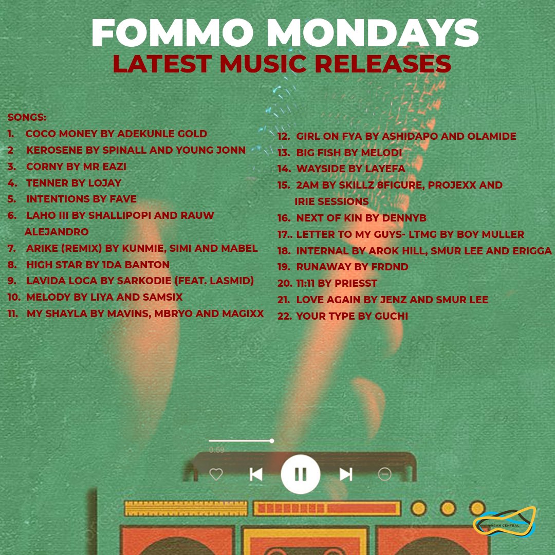 theurbancentral's tweet image. 🚨FOMMO MONDAYS TOP PLAYLIST PICKS OF THE WEEK!
NEW MUSIC FROM:
MINZ
JAY WILLZ
TILLDAYBREAK
ADEKUNLE GOLD
SPINALL
YOUNG JONN
MR EAZI
LOJAY
FAVE
SHALLIPOPI
RAUW ALEJANDRO
KUNMIE
SIMI
MABEL
1DA BANTON
SARKODIE
LASMID
LIYA
LAYEFA
SAMSIX
MAVINS
MBRYO
MAGIXX
ASHIDAPO and more!