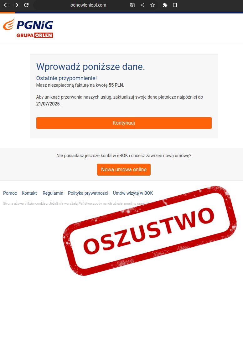 CERT_Polska's tweet image. ⚠️ Nieopłacona faktura za gaz? Sprawdź dwa razy czy to na pewno wiadomość od @PGNiG_OD !
✴️ Oszuści rozsyłają wiadomości mailowe podszywające się pod spółki energetyczne. Link zawarty w treści prowadzi do strony phishingowej wyłudzającej dane osobowe i dane karty płatniczej.…