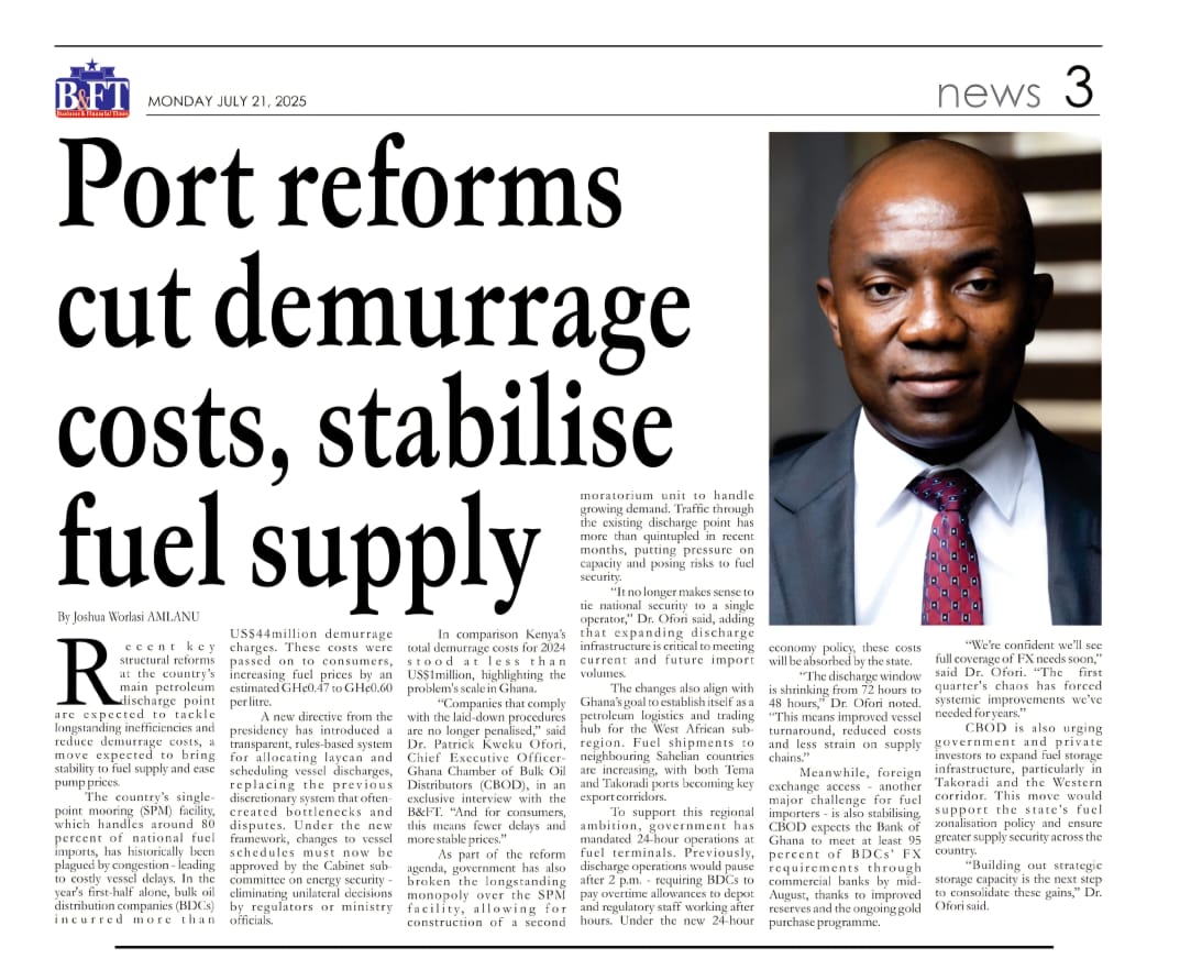 CBODGhana's tweet photo. Port Reforms Slash Demurrage, Stabilise Fuel Supply – CBOD CEO
Our CEO discusses how improved port efficiency will cut costs &amp; boost Ghana’s fuel security.

📍Read on Page 3, B&amp;FT – Today, July 21, 2025

#CBOD #FuelSupply #PortReforms #EnergySecurity #BFTNews #GhanaEconomy https://t.co/sB1iFx8qmw