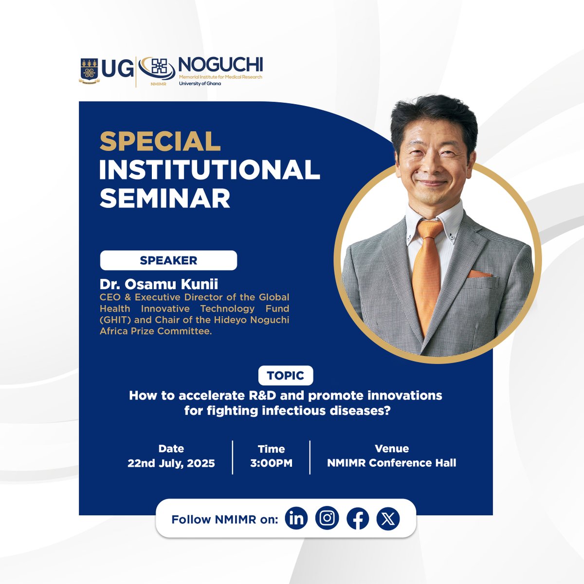 NMIMR_UG's tweet image. Join us at NMIMR
Tomorrow, July 22, 2025, at 3:00 p.m. for a special seminar with Dr. Osamu Kunii, CEO of
@GHITFund and Chair of the Hideyo Noguchi Africa Prize Committee.
Topic: Accelerating R&D & Innovations to Fight Infectious Diseases
📍 NMIMR Conference Hall
@UnivofGh