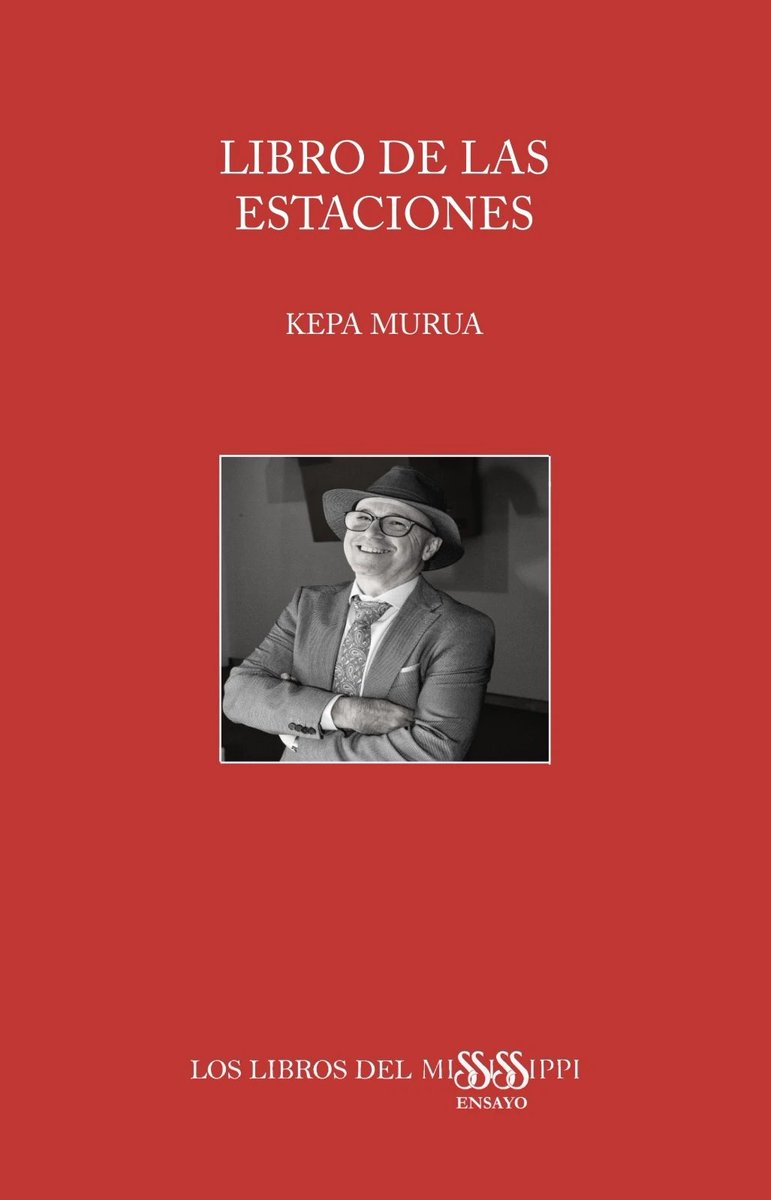 Kepa Murua acapa de publicar el ensayo "Libro de las estaciones" (Libros del Mississippi), una obra que revindica habitar el mundo a través de la poesía. 

kmk.gipuzkoa.eus/es/-/-libro-de…

#kepamurua
<a href="/kepamurua/">Kepa Murua</a> 
#librosdelmississippi
<a href="/delMississipi/">los libros del mississippi</a>