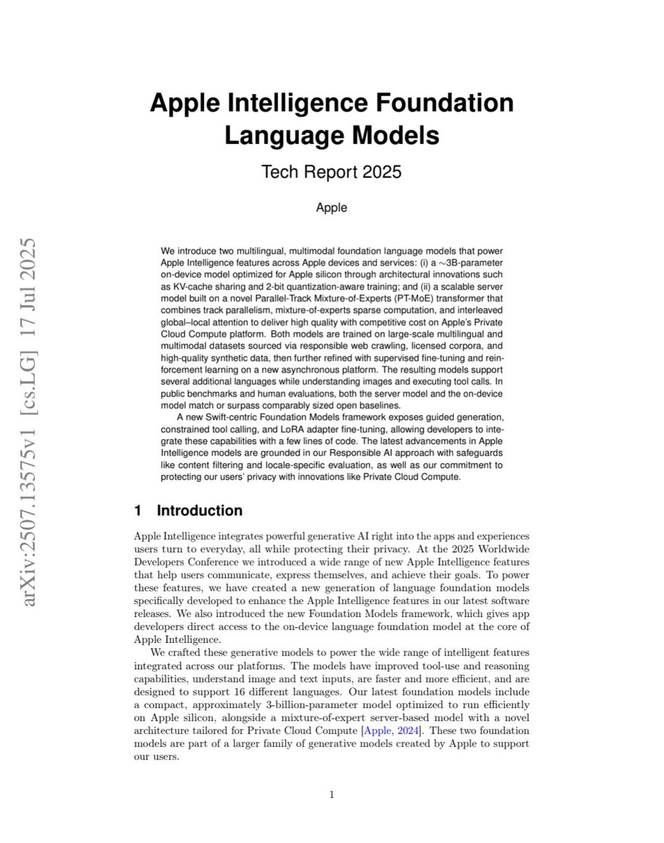 Apple Intelligence Foundation Language Models: Tech Report 2025

"We introduce two multilingual, multimodal foundation language models that power Apple Intelligence features across Apple devices and services: i a 3B-parameter on-device model optimized for Apple silicon through