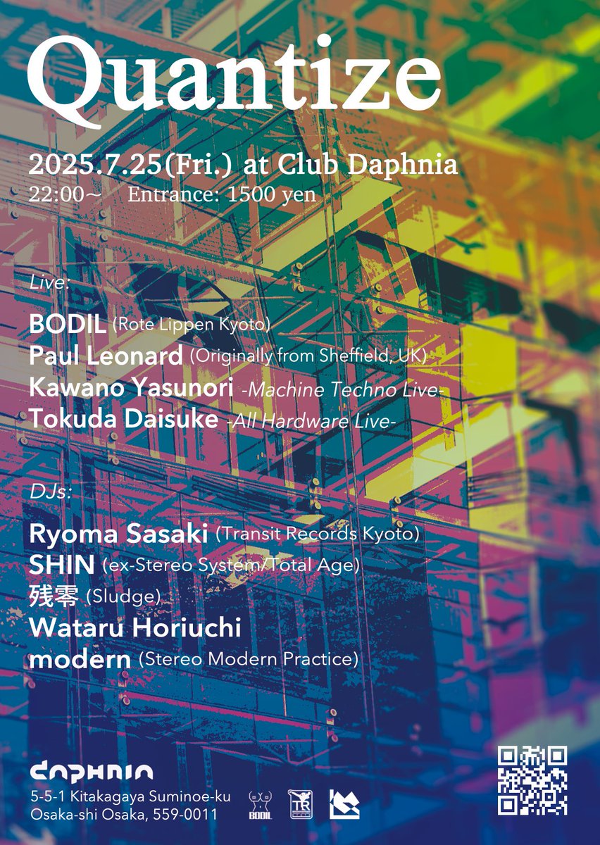transit_records's tweet image. 07/25(Fri.) Quantize
at Club Daphnia (22:00-/1500yen) 
[住之江区北加賀屋5-5-1]
HP: club-daphnia.com/event.php?ID=9…
RA: ja.ra.co/events/2194864

DJs:
Ryoma Sasaki
SHIN
残零
Wataru Horiuchi
modern

Live:
BODIL
Paul Leonard (Originally from Sheffield, UK)
Kawano Yasunori
Tokuda Daisuke