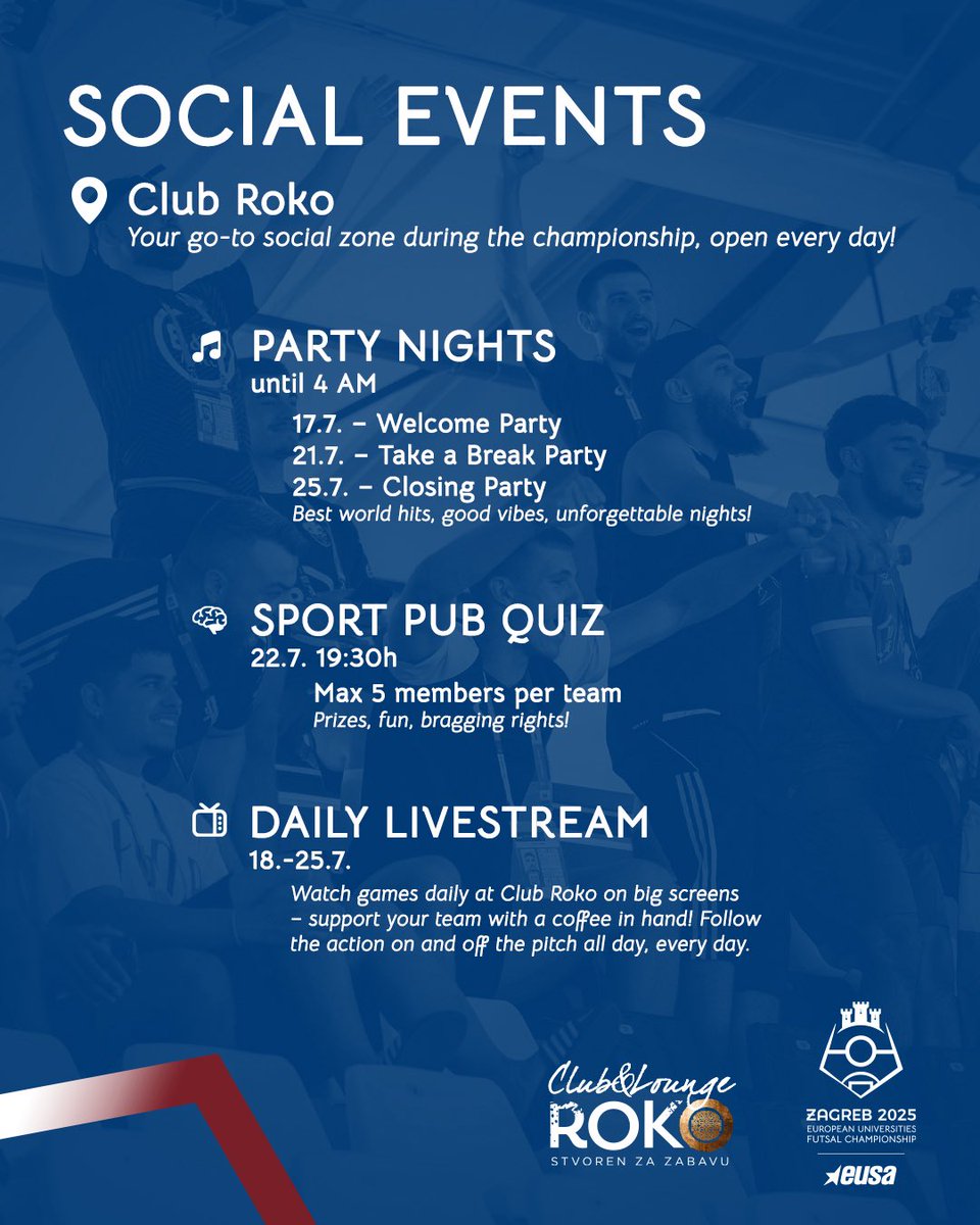 Club Roko is your social hub — open every day &amp; night! 🎉

Don’t miss:
Today - Take a Break Party
Tomorrow - Sport Pub Quiz (19:30)
25.7. Closing Party

Daily livestreams of the games 18–25.7. on the big screen!

#Zagreb2025 #EUSAFutsal #EUSA #UniSport #Futsal2025