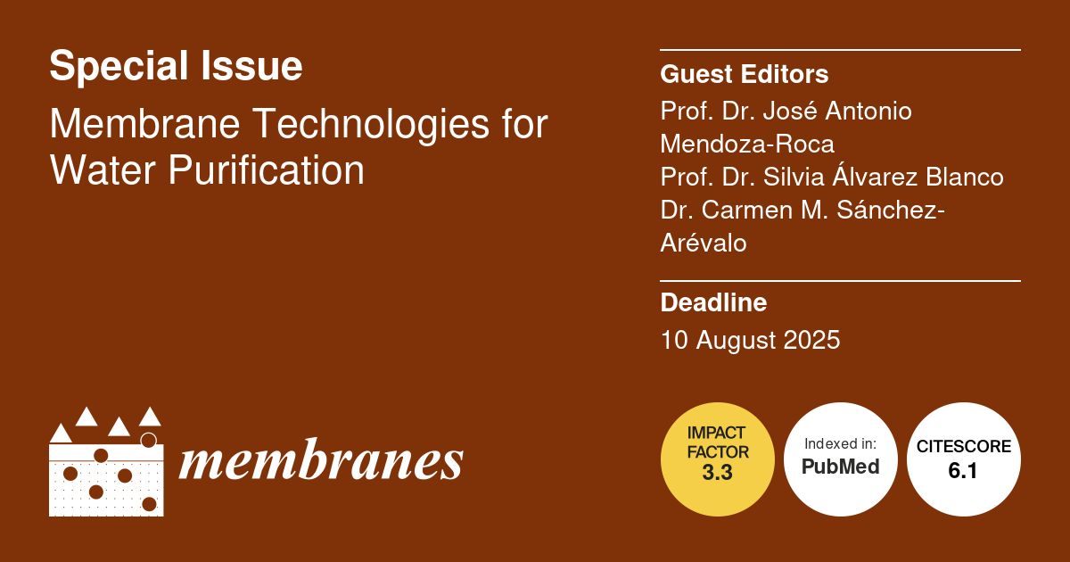 Membranes_MDPI's tweet image. 🔔Closing soon: 10 August 2025🔔
“Membrane Technologies for #WaterPurification”
🎓Editors: Prof. Dr. José Antonio Mendoza-Roca, Prof. Dr. Silvia Alvarez Blanco, Dr. Carmen M. Sánchez-Arévalo from @UPV
For submission guidelines and more details, visit 👉 mdpi.com/journal/membra…