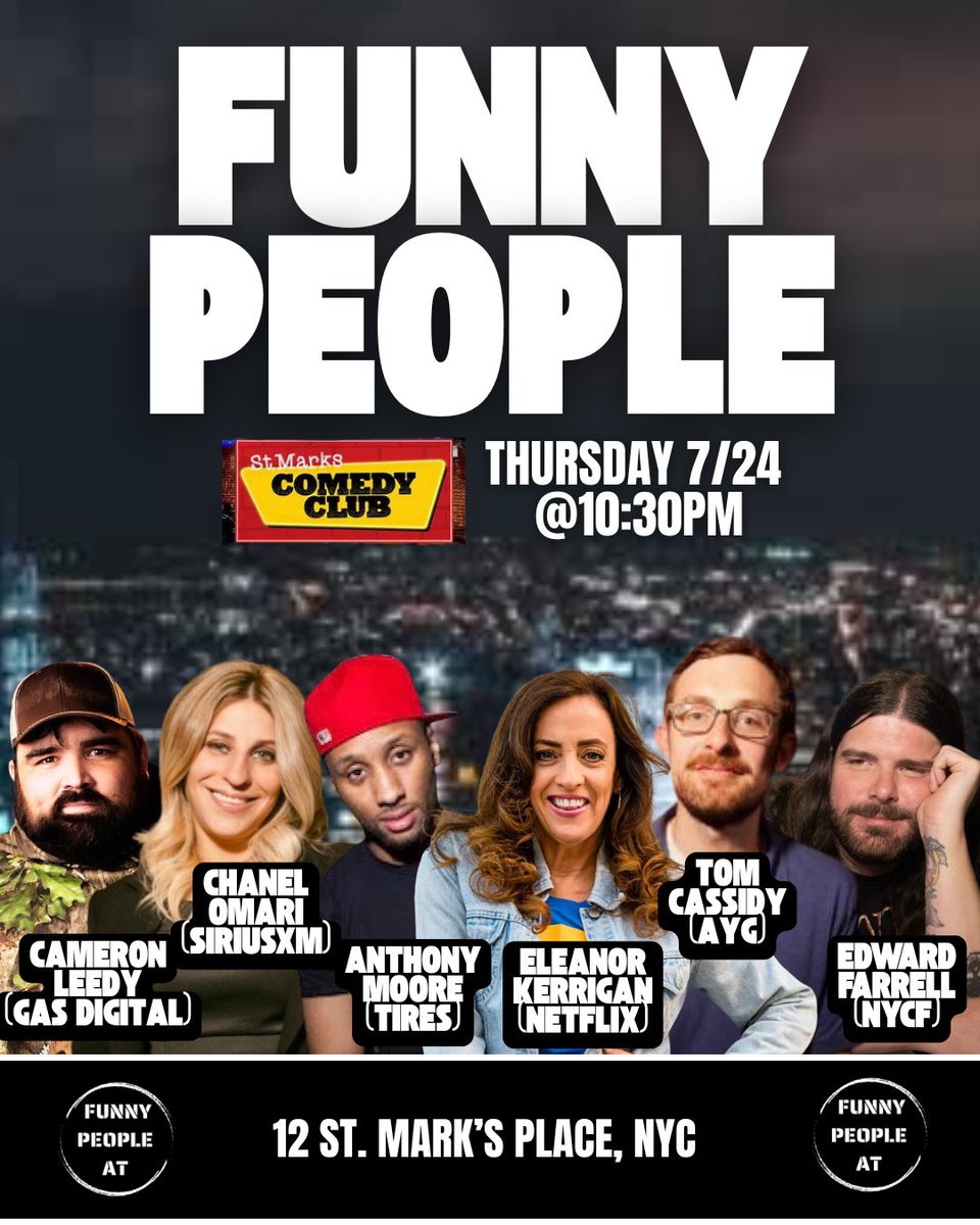Funny People is at <a href="/stMarksComedy/">St. Marks Comedy Club NYC</a> Thursday 7/24 10:30pm! Featuring <a href="/ejkerrigan/">Eleanor J. Kerrigan</a> <a href="/cassidycomedy/">Tom Cassidy</a> <a href="/AllThatandMoore/">Anthony Moore</a> <a href="/ChanelOmari/">Chanel Omari</a> &amp; many more! Get your tickets here: funnypeopleat.com/event-details/… #comedyshow #nyccomedy #standupcomedy