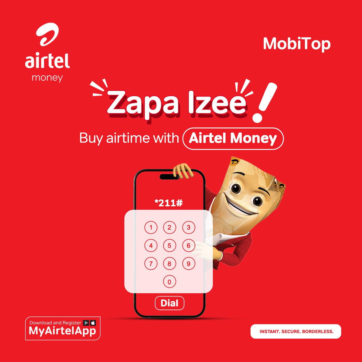 𝗧𝗼𝗽-𝘂𝗽 𝗮𝗶𝗿𝘁𝗶𝗺𝗲 𝘄𝗶𝘁𝗵 𝘆𝗼𝘂𝗿 𝗔𝗶𝗿𝘁𝗲𝗹 𝗠𝗼𝗻𝗲𝘆 𝘄𝗮𝗹𝗹𝗲𝘁. 
Zapa Izee!!

Recharges have never been so quick and smooth. Buy airtime with ease with your Airtel Money wallet using MyAirtelApp or dialling *211# to load up today.

#DigitalRechage #ZapaIzee