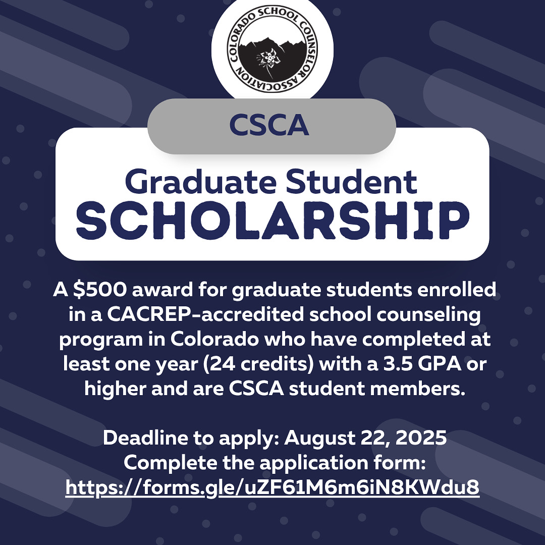 The CSCA Conference Attendee Scholarship recognizes and supports dedicated school counselors committed to professional growth and student advocacy. The CSCA Graduate Student Scholarship was created to support and uplift the next generation of school counselors. Apply today!