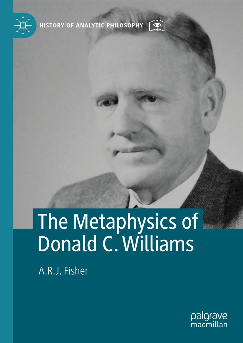 Palgrave's tweet image. 'The Metaphysics of Donald C. Williams' begins with an account of Williams' approach to philosophy given the rise of realism in the early twentieth century, with a focus on his use of induction and parsimony to argue for metaphysical theses such as metaphysical realism and…
