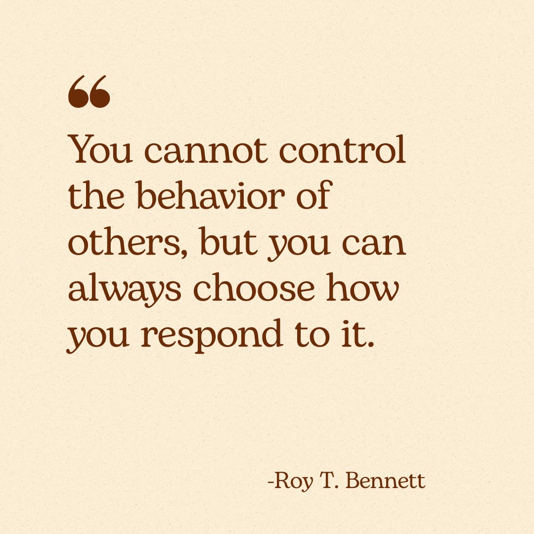 “You cannot control the behavior of others, but you can always choose how you respond to it.” – Roy T. Bennett 

#goals #motivation #quotes