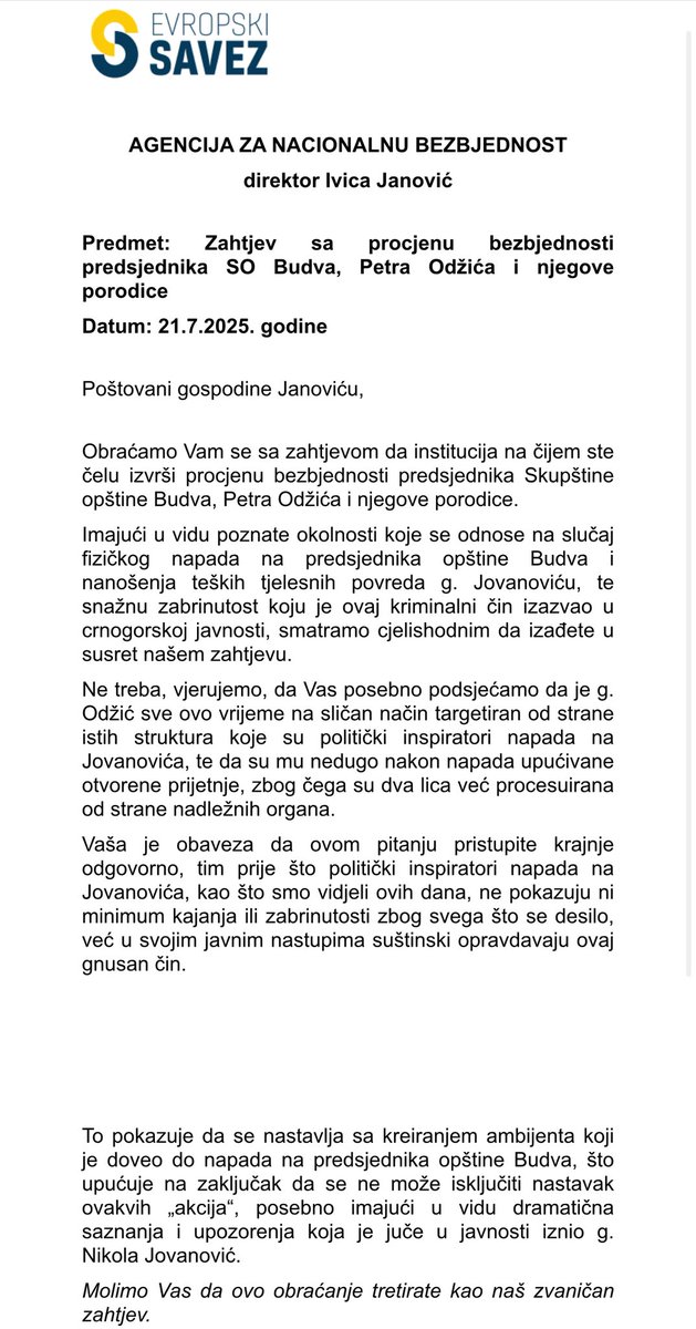 Zajedno sa kolegama <a href="/IvanVujovi3/">Ivan Vujović</a> i <a href="/VatroslavBelan/">Vatroslav Belan</a>, uputio sam dopis Upravi policije i Agenciji za nacionalnu bezbjednost sa zahtjevom da se hitno izvrši procjena bezbjednosti predsjednika Skupštine opštine Budva <a href="/OdzicPetar/">Petar Odžić</a> i njegove porodice.

📍Politička pozadina prijetnji je