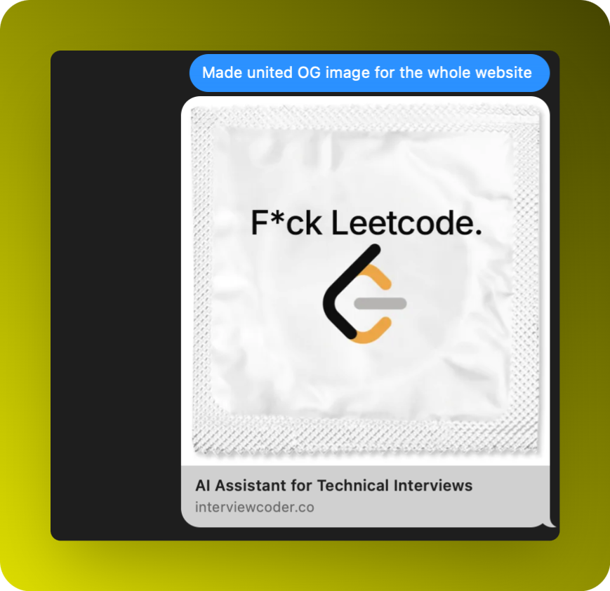 Just made united OG image for the whole website <a href="/InterviewCoder/">Interview Coder</a> 

Be bolder, go crazier..
