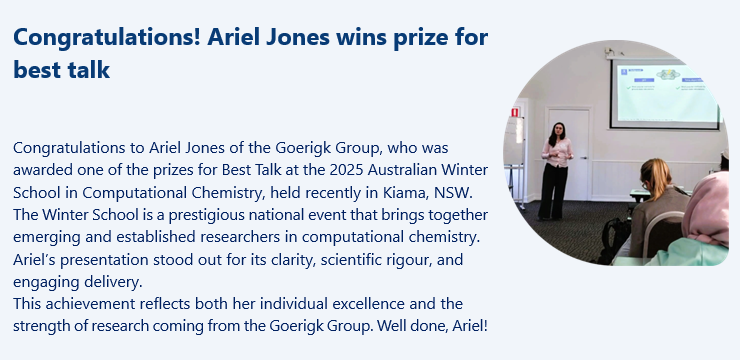 ChemistryUoM's tweet image. Congratulations to Ariel Jones @ariel_cjones (Goerigk Group @lgoer_compchem), who was awarded one of the prizes for Best Talk at the 2025 Australian Winter School in Computational Chemistry, held recently in Kiama, NSW. Well done, Ariel!