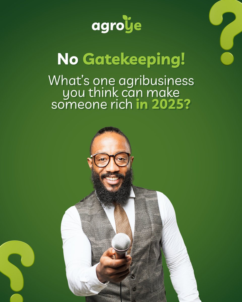 agroyemedia's tweet photo. No Gate Keeping! 
What’s one agribusiness you think can make someone rich in 2025?

#agribusiness #agroye #tweets #TrendingNow https://t.co/nS7LMO8QOO
