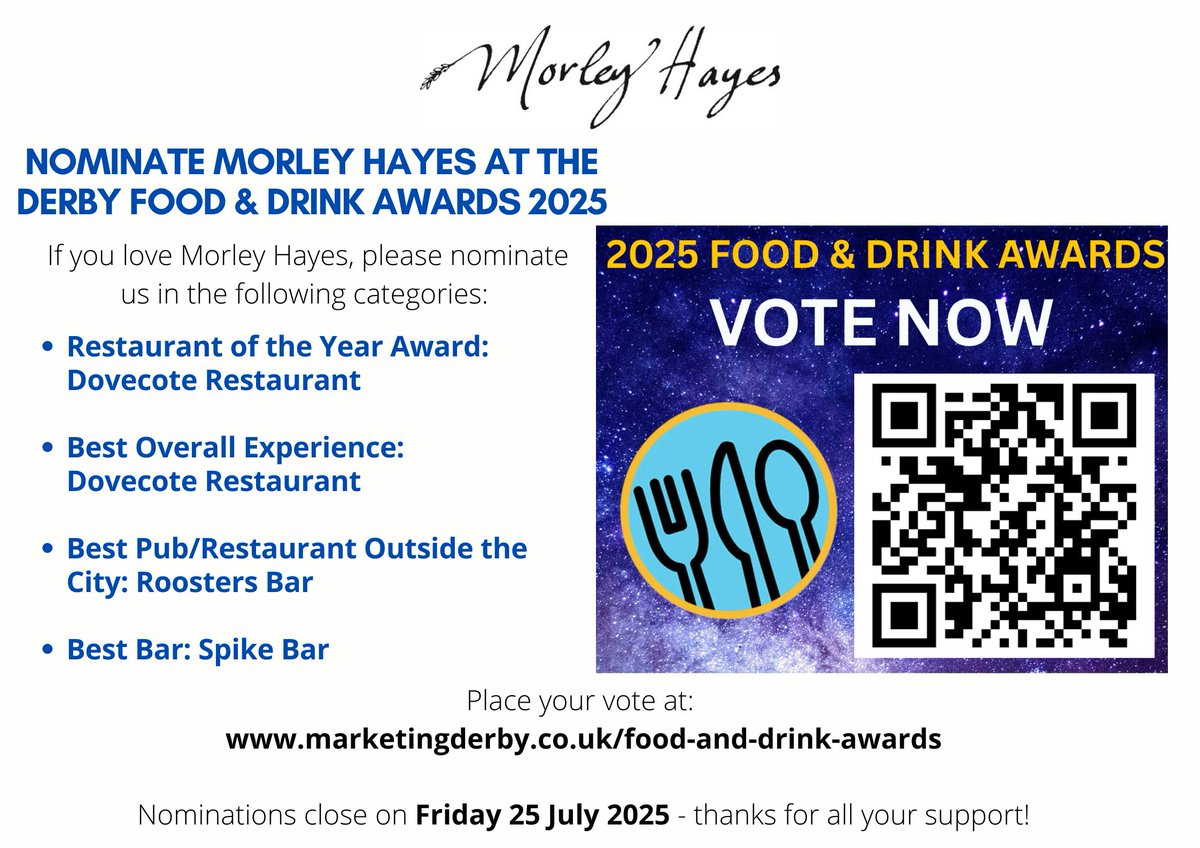 There’s still time to nominate <a href="/MorleyHayes/">Morley Hayes</a> at <a href="/DerbyFoodAwards/">Marketing Derby Food & Drink Awards 🏆</a> 2025! Please nominate us for:

Restaurant of the Year
Best Overall Experience
Best Country Pub &amp; Restaurant (Outside of the City) 
Best Bar

Nominations close on Friday 25 July – thanks! buff.ly/ZkKJk5x